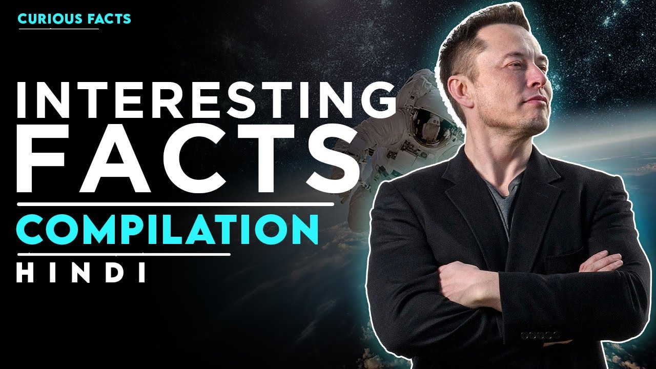 Interesting Facts Compilation | Amazing Facts | Curious Facts - Elon ...