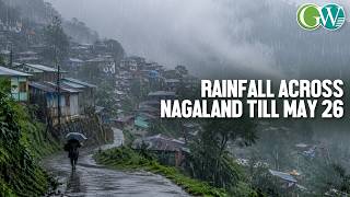NAGALAND LIKELY TO EXPERIENCE THUNDERSTORMS, LIGHTNING, GUSTY WINDS & HEAVY RAINFALL