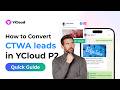How to Convert Click to WhatsApp Ads (CTWA) Leads | YCloud Tutorial Part 2