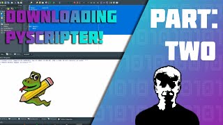 Installing PyScripter | Getting Started With Python | Part Two!