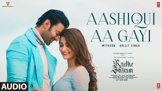 Aashiqui Aa Gayi (Audio) | Radhe Shyam | Prabhas, Pooja Hegde | Mithoon, Arijit Singh |Bhushan Kumar