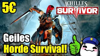 NEUER GEHEIMTIPP zum Knallerpreis! Hübsche Optik und fette Horden! Ersteindruck | Achilles Survivor