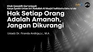 Hak Setiap Orang Adalah Amanah, Jangan Dikurangi - Ustadz Dr. Firanda Andirja, M.A hafidzahullah