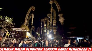 SEMAKIN MALAM PENONTON SEMAKIN RAMAI MEMBLUDAK | PEMASANGAN PENJOR KARYA NGUSABA PURA KEHEN BANGLI !