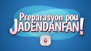 Preparasyon pou Jadendanfan