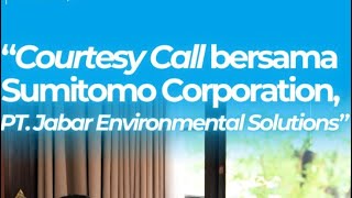 Courtesy Call bersama Sumitomo Corporation, PT.Jabar Environmental Solutions