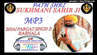 Sweet voice Full Path { SHRI  SUKHMANI SHAIB JI }  { BHAI PARGAT SINGH JI Barnala 9815317530