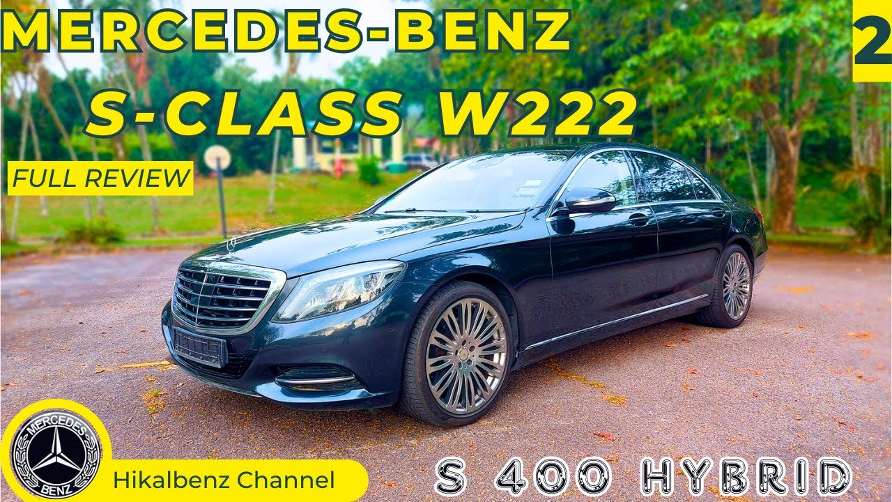 Mercedes Benz S Class W222 Review Penuh S400 Hybrid Youtube