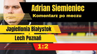 Adrian Siemieniec po meczu Jagiellonia Białystok - Lech Poznań 1:2, 17.02.2024