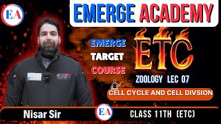 Cell Cycle \u0026 Cell Division || Lec 07 || ZOOLOGY || 11th || ETC || NISAR SIR || E A