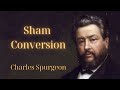 sham conversion spurgeonsermon