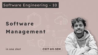 Software Engineering - 10 | Software Management | CSIT 6th Sem