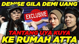 DENISE Tantang Uya Kuya Ke Rumah Atta Aurel - AH Podcast