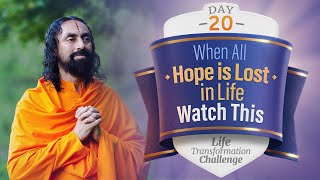 When All Hope is Lost in Life - Watch This | Life Transformation Challenge Day 20