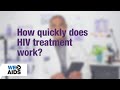 #AskTheHIVDoc: How quickly does HIV treatment work?