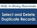 Select and Delete Duplicate Records - SQL in Sixty Seconds #036