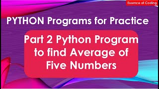 Part 2 Python Program to find Average of Five Numbers