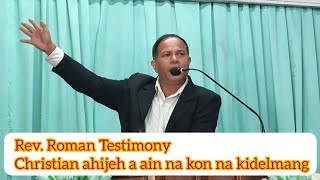 Rev. Roman Testimony kidang eipao a asei na || Christian ahijeh a ain na kon na kidelmang😭❤️