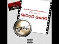 SHOOO GANG - Gang [Official Music Video] ft. Blaze Bar$ Willy Weave P. Red & Chef Shirley