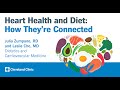 Heart Health and Diet: How They’re Connected | Julia Zumpano, RD and Leslie Cho, MD