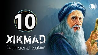 10 xikmad oo Qiimo badan | Luqmaanul-Xakiim | #xikmado #xikmadahanolosha #subscribe