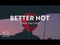 Louis The Child - Better Not (Lyrics) feat. Wafia