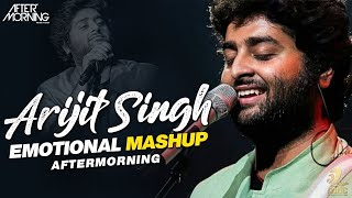Arijit Singh Emotional Mashup 2019   Aftermorning  Latest song