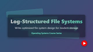 Log-Structured File Systems (LFS): Write-Optimized Storage Explained!