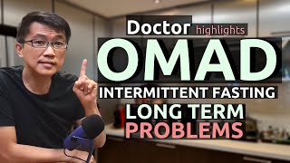 OMAD Long Term - Doctor highlights Problems of Long Term OMAD - One Meal A Day Intermittent Fasting