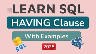 SQL HAVING Clause Explained with Examples | PostgreSQL Tutorial #9
