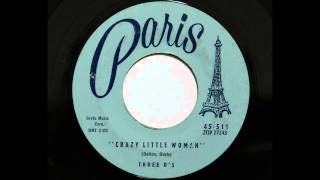 Three D's - Crazy Little Woman (Paris 511) [1958 vocal group rocker]