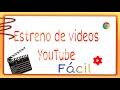 Cómo poner tus videos en ESTRENO YouTube