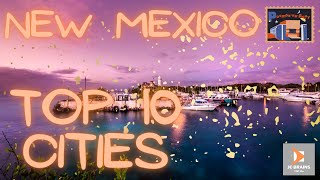 TOP 10 CITIES TO VISIT WHILE IN NEW MEXICO | TOP 10 TRAVEL
