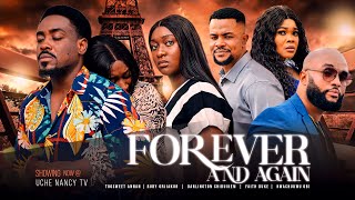 FOREVER AND AGAIN - Toosweet Annan, Ruby Orjiakor, Darlington Chibuikem, Faith Duke NEW 2022 Movie