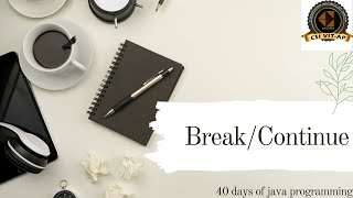 BREAK - CONTINUES | V-CODE | 40 DAYS OF JAVA PROGRAMMING | CSI | VIT-AP