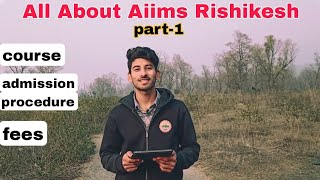 All About Aiims Rishikesh| part-1 course |fees| #aiimsrishikesh #mbbs #neet2023 #medicalcollege #dr