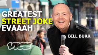 Bill Burr - The greatest STREET JOKE ever