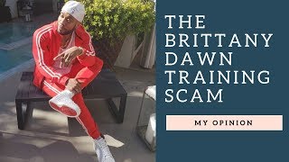 Brittany Dawn Training Scam (My Opinion) | Sharing A Story With You