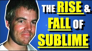 Sublime: The Tragic Death of Bradley Nowell & History Of The Band