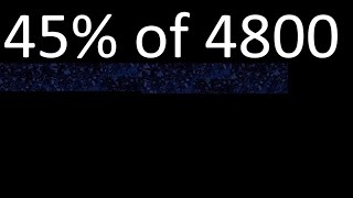 45% of 4800 , percentage of a number . 45 percent of 4800 . procedure