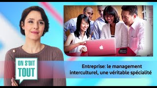 Entreprise: le management interculturel, une véritable spécialité