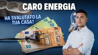 Il caro energia quanto ha svalutato la tua casa?