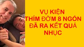 Vụ kiện tỷ Phú kiện thím 8 ngón đã ra kết quả thật nhục / cuoc song Canada