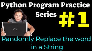 #1 Python Program Practice Series : Randomly Replace the word in a String