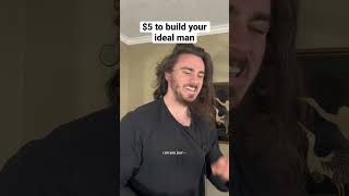 $5 to build your ideal man #shorts #comedy #funny