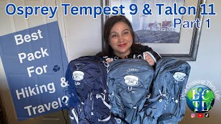 Osprey Tempest 9 & Talon 11 - Finding the Perfect Travel & Hiking Backpack ~ Part 1