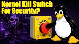 Linux Is Getting an Emergency Kill Switch