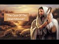 The Case of the Dead Messiah - Ps. Ray Crocker