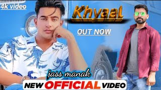 KHYAAL : JASS MANAK (Offical Video)| Latest Punjabi Songs 2021 | Geet MP3 l Jass manak new song   ll