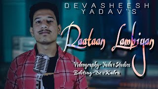 Raatan Lambiyan Cover | Devasheesh Yadav | Shershaah | Jubin Nautiyal